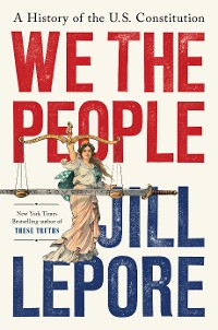 Cover We the People: A History of the U.S. Constitution