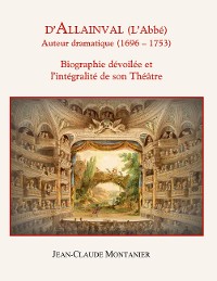 Cover D'Allainval (L'Abbé) Auteur dramatique (1696-1753)