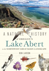 Cover Natural History of Oregon's Lake Abert in the Northwest Great Basin Landscape