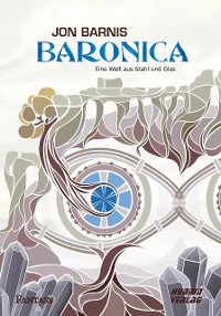Cover Baronica: Eine Welt aus Stahl und Glas