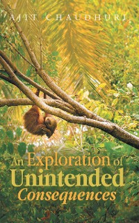 Cover An Exploration of Unintended Consequences