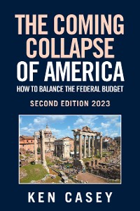 Cover The Coming  Collapse of America:        How to Balance     the Federal Budget