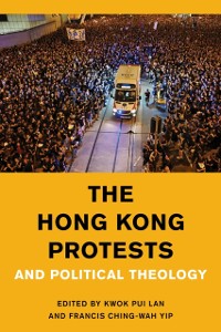 Cover Hong Kong Protests and Political Theology