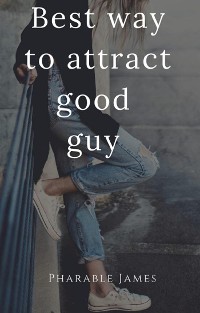 Cover Best way to attract good guy