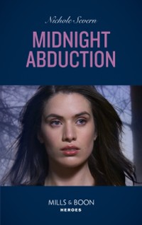 Cover Midnight Abduction (Mills & Boon Heroes) (Tactical Crime Division, Book 3)