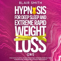 Cover Hypnosis For Deep Sleep and Extreme Rapid Weight Loss (2 in 1)