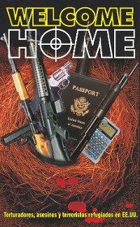 Cover Welcome Home. Torturadores, asesinos y terroristas refugiados en EE.UU.