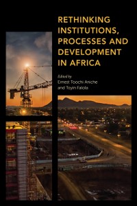 Cover Rethinking Institutions, Processes and Development in Africa