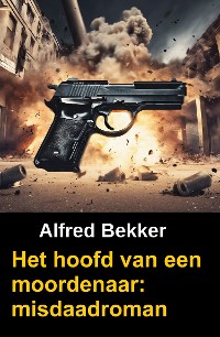 Cover Het hoofd van een moordenaar: misdaadroman