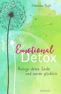 Cover Emotional Detox - Entgifte deine Seele und werde glücklich