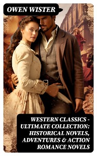 Cover Western Classics - Ultimate Collection: Historical Novels, Adventures & Action Romance Novels