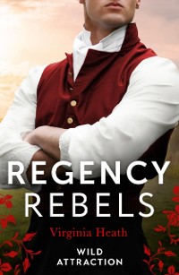 Cover REGENCY REBELS WILD ATTRACT EB