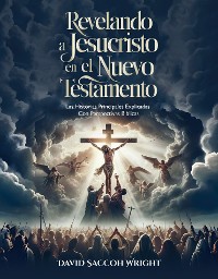 Cover REVELANDO A JESUCRISTO EN EL NUEVO TESTAMENTO