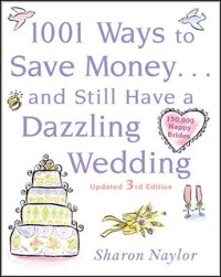 Cover 1001 Ways To Save Money . . . and Still Have a Dazzling Wedding