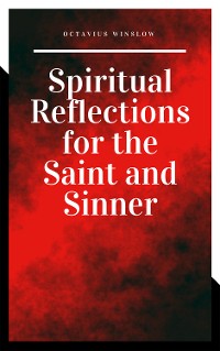 Cover Spiritual Reflections for the Saint and Sinner