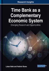 Cover Time Bank as a Complementary Economic System: Emerging Research and Opportunities