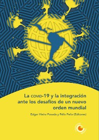 Cover La covid-19 y la integración ante los desafíos de un nuevo orden mundial