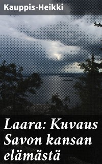Cover Laara: Kuvaus Savon kansan elämästä