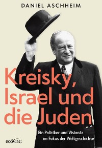 Cover Kreisky, Israel und die Juden