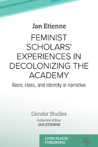 Cover Feminist Scholars' Experiences in Decolonising the Academy