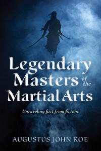 Cover Legendary Masters of the Martial Arts