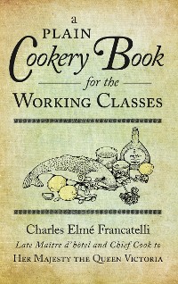 Cover A Plain Cookery Book for the Working Classes