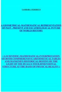 Cover A geometrical-mathematical representation of past, present and escathological future of world history