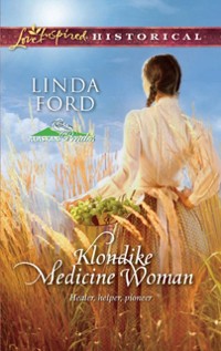 Cover Klondike Medicine Woman (Mills & Boon Love Inspired) (Alaskan Brides, Book 2)