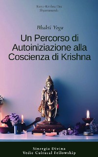 Cover Bhakti Yoga e Iniziazione alla Coscienza di Krishna