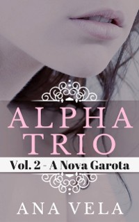Cover Alpha Trio: Vol. 2 - A Nova Garota