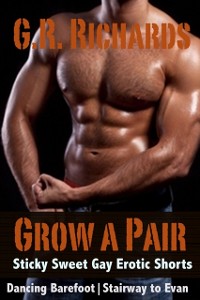 Cover Grow A Pair: Sticky Sweet Gay Erotic Shorts
