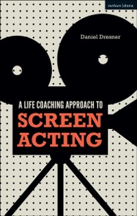 Cover A Life-coaching Approach to Screen Acting