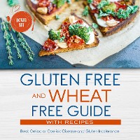 Cover Gluten Free and Wheat Free Guide With Recipes (Boxed Set): Beat Celiac or Coeliac Disease and Gluten Intolerance