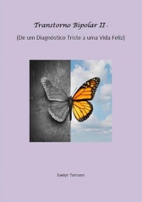 Cover Transtorno Bipolar II - De um Diagnóstico Triste a uma Vida Feliz