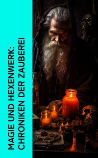 Cover Magie und Hexenwerk: Chroniken der Zauberei