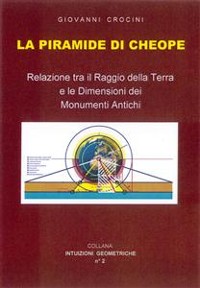 Cover La piramide di Cheope - Relazioni tra il Raggio della Terra e le dimensioni dei Monumenti Antichi