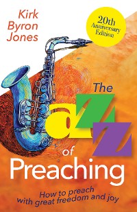 Cover The Jazz of Preaching, 20th Anniversary Edition