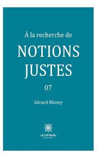 Cover À la recherche de notions justes - Tome 7