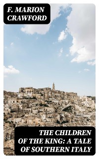 Cover The Children of the King: A Tale of Southern Italy