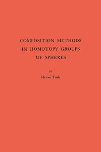 Cover Composition Methods in Homotopy Groups of Spheres. (AM-49), Volume 49