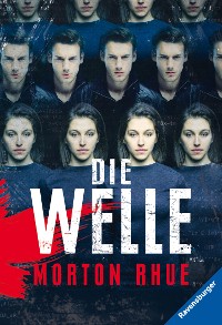 Cover Die Welle: Bericht über einen Unterrichtsversuch, der zu weit ging. (Ein Buch, das vor rechter Propaganda und blindem Gehorsam warnt)