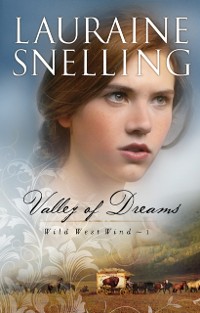 Cover Valley of Dreams (Wild West Wind Book #1)