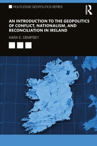 Cover Introduction to the Geopolitics of Conflict, Nationalism, and Reconciliation in Ireland