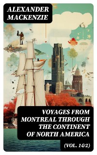 Cover Voyages from Montreal Through the Continent of North America (Vol. 1&2)