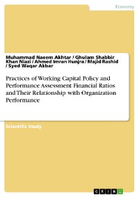 Cover Practices of Working Capital Policy and Performance Assessment Financial Ratios and Their Relationship with Organization Performance