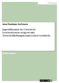 Cover Jugendliteratur im Unterricht. Lesemotivation steigern und Texterschließungskompetenzen vermitteln