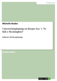 Cover Unterrichtsplanung zu Harper Lee´s 'To Kill a Mockingbird'