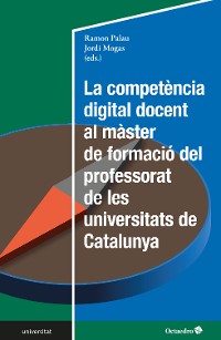 Cover La competència digital docent al màster de formació del professorat de les universitats de Catalunya