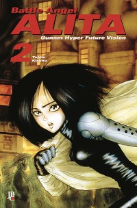 Cover Battle Angel Alita - Gunnm Hyper Future Vision vol. 02