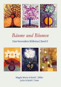 Cover Bäume und Blumen. Eine besondere Bildreise (Bd. II)